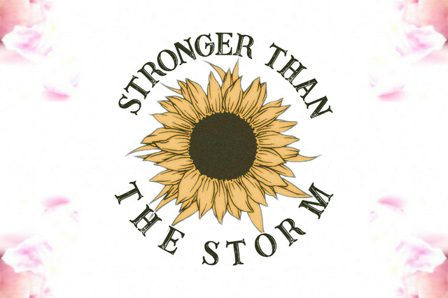 Stronger Than the Storm Sunflower PNG Sublimation Jagonath Roy 
