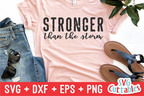 Stronger Than The Storm svg - Inspirational Cut File - Quote - svg - dxf - eps - png - Silhouette - Cricut - Digital File SVG Svg Cuttables 