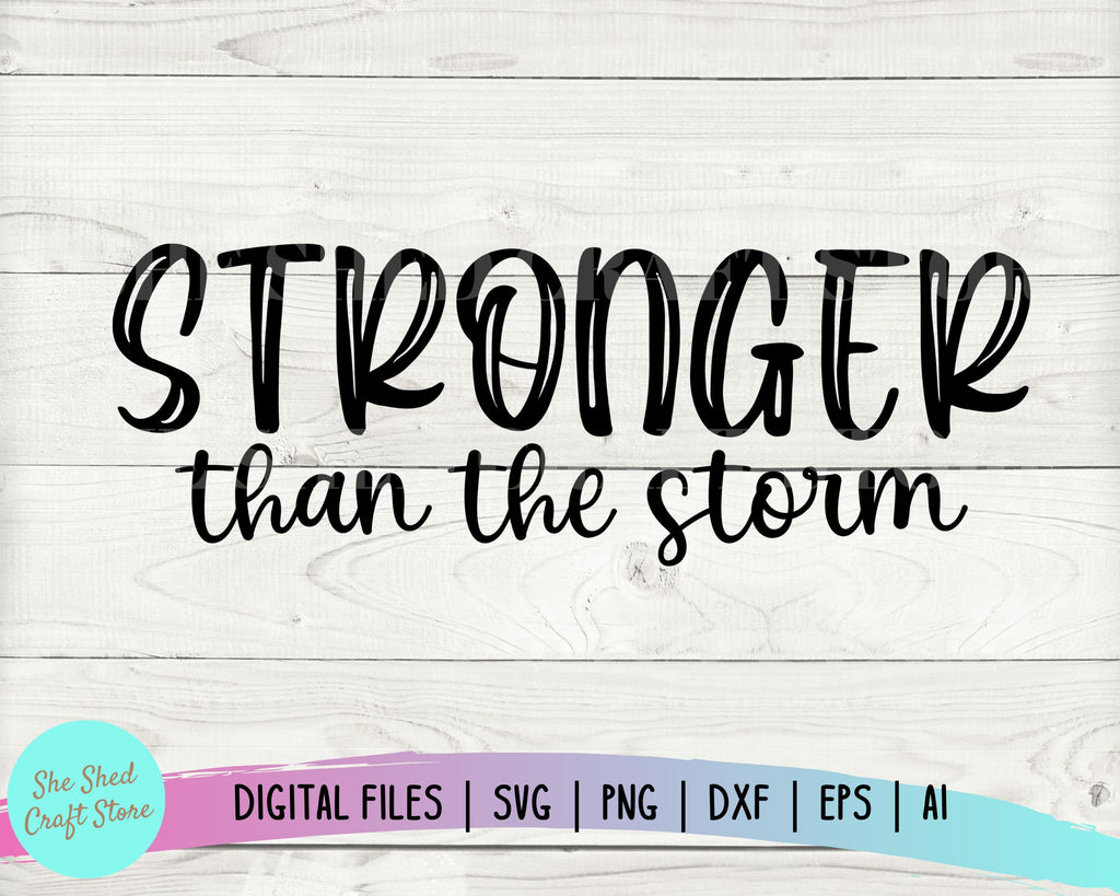 Stronger Than The Storm Svg - Inspirational Quotes Svg - Motivational ...