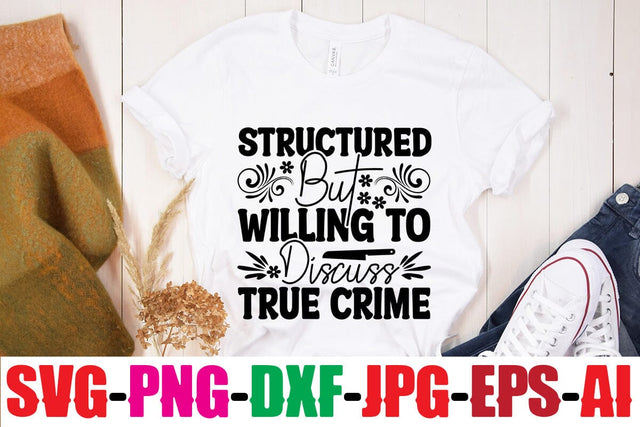 Structured But Willing To Discuss True Crime SVG MStudio 