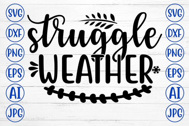 STRUGGLE WEATHER SVG Cut File SVG Syaman 