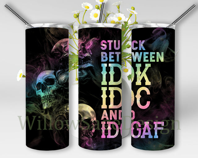 Stuck Between IDK IDC And IDGAF Tumbler Png, Halloween Skull 20oz Skinny Tumbler, Skull Smoke Tumbler Wrap, Halloween Sublimation Design, Digial Download Sublimation WillowSageDesign 