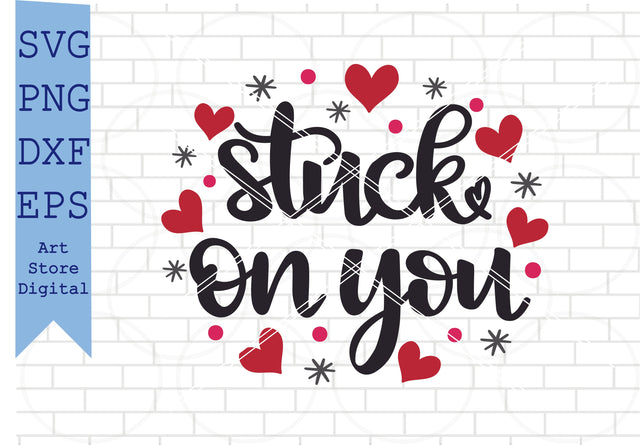 Stuck on you (1) Svg, Valentine Svg, Png, Dxf, Eps Cut Files SVG Artstoredigital 
