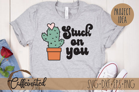 Stuck On You Cactus SVG, Valentines svg SVG Caffeinated SVGs 