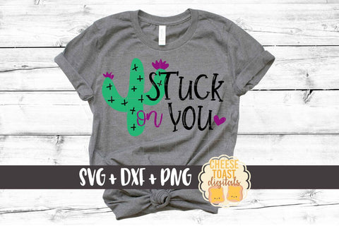 Stuck On You - Cactus - Valentine's Day SVG PNG DXF Cutting Files SVG Cheese Toast Digitals 