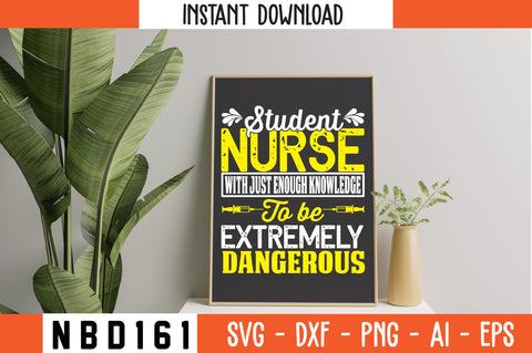 student nurse with just enough knowledge to be extremely dangerous Svg Design SVG Nbd161 