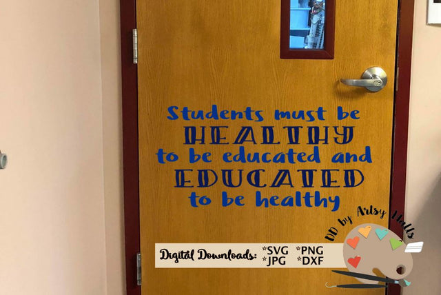 Students must be healthy to be educated - school nurse wall decal -PE teacher office svg dxf SVG The Artsy Spot 
