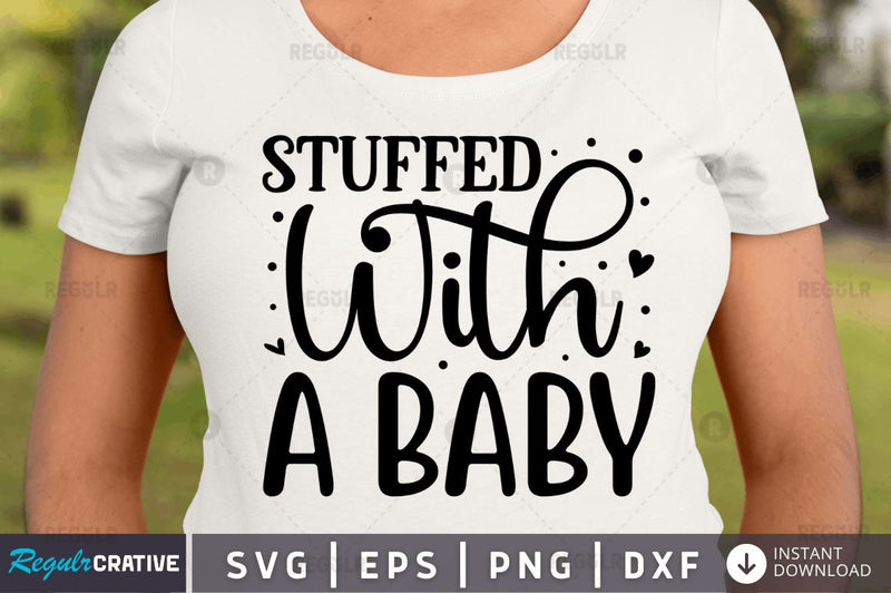 Stuffed with a baby SVG SVG Regulrcrative 
