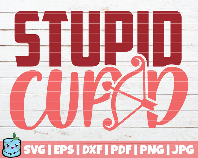 Stupid Cupid SVG MintyMarshmallows 