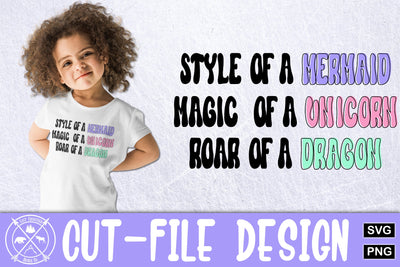 Style of a mermaid magic of a unicorn roar of a dragon SVG Last Frontier Design Co. 