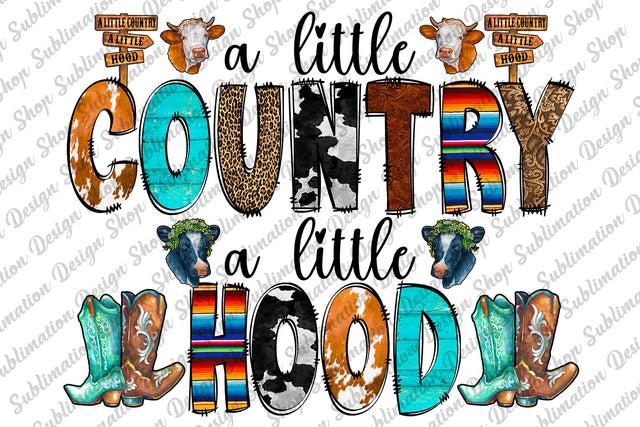 Sublimation Design, A Little Country A little Hood Png, Western Png, Country Sublimation, Cowhide Leopard Png, Sublimation Designs Download, Digital Download, Cow Png, Cow Sublimation, Western Sublimation Sublimation SublimationDesignShop 