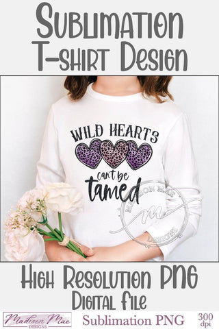 Sublimation Design for T-shirt - Wild Hearts Can't be Tamed Sublimation Madison Mae Designs 