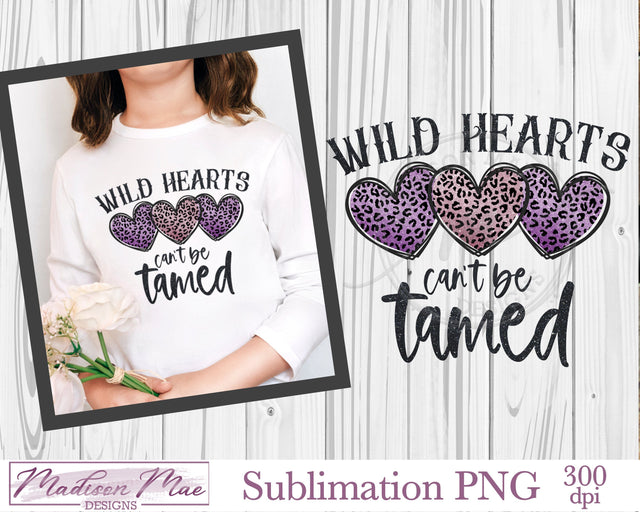 Sublimation Design for T-shirt - Wild Hearts Can't be Tamed Sublimation Madison Mae Designs 