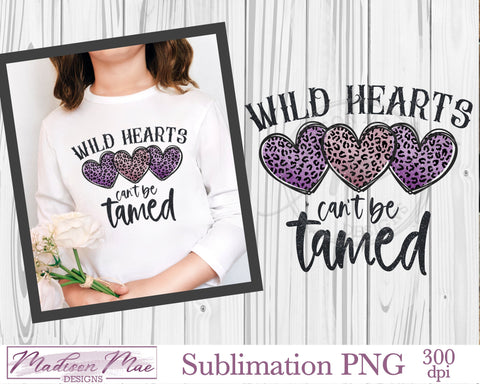 Sublimation Design for T-shirt - Wild Hearts Can't be Tamed Sublimation Madison Mae Designs 