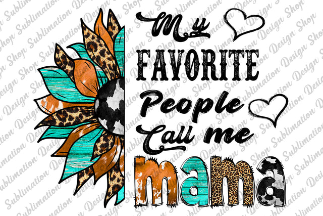 Sublimation Design, Mama Sublimation, My Favorite People Call Me Mama Png, Western Mama Png, Leopard Mama, Mama Png, Sunflower Png, Cowhide, Sublimation Design, Digital Download, Leopard, Sublimation SublimationDesignShop 