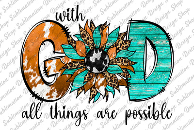 Sublimation Design, With God All Things Are Possible PNG, Christian Designs, Leopard, Sunflower Png, Western Png, Cowhide, Digital Download, Sublimation Designs, Western, Doodle Letters Sublimation SublimationDesignShop 