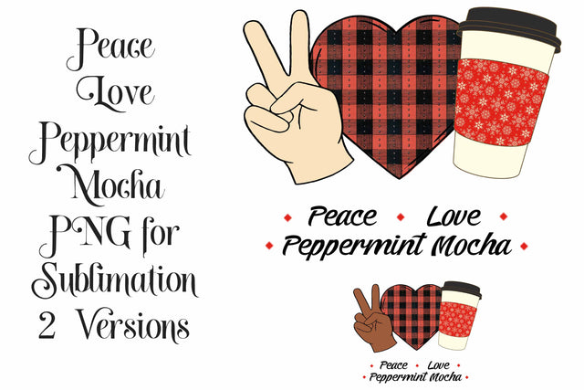 Sublimation Peace Love Peppermint Mocha PNG 2 Versions Sublimation Digital Honeybee 
