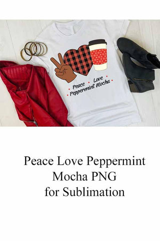 Sublimation Peace Love Peppermint Mocha PNG 2 Versions Sublimation Digital Honeybee 