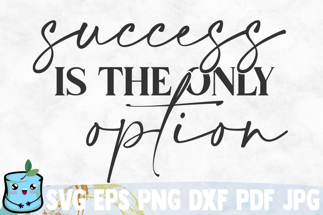 Success Is The Only Option SVG MintyMarshmallows 