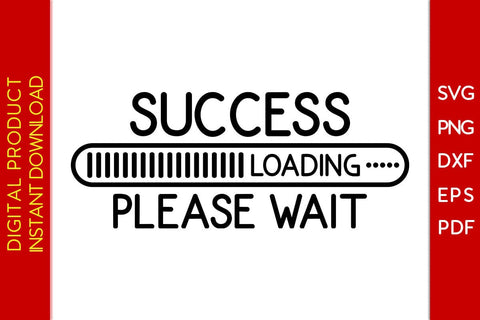 Success Loading Please Wait SVG PNG PDF Cut File SVG Creativedesigntee 