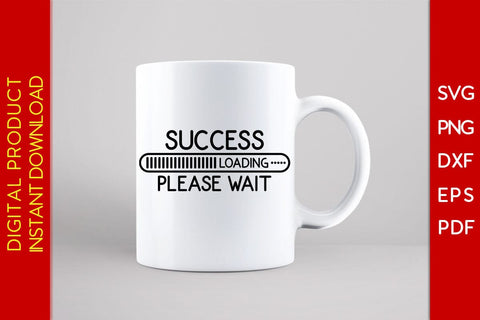 Success Loading Please Wait SVG PNG PDF Cut File SVG Creativedesigntee 