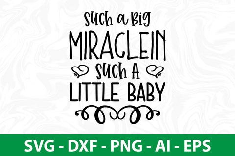 Such a Big Miraclein such a little baby SVG SVG nirmal108roy 