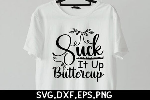 Suck It Up Buttercup SVG Angelina750 