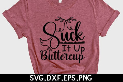 Suck It Up Buttercup SVG Angelina750 