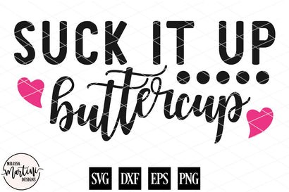 Suck It Up Buttercup SVG Milissa Martini Designs 