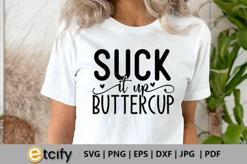 Suck it up buttercup SVG SVG etcify 