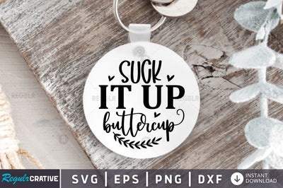 Suck it up buttercup SVG SVG Regulrcrative 