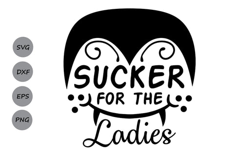 Sucker For The Ladies| Halloween SVG Cutting Files SVG CosmosFineArt 