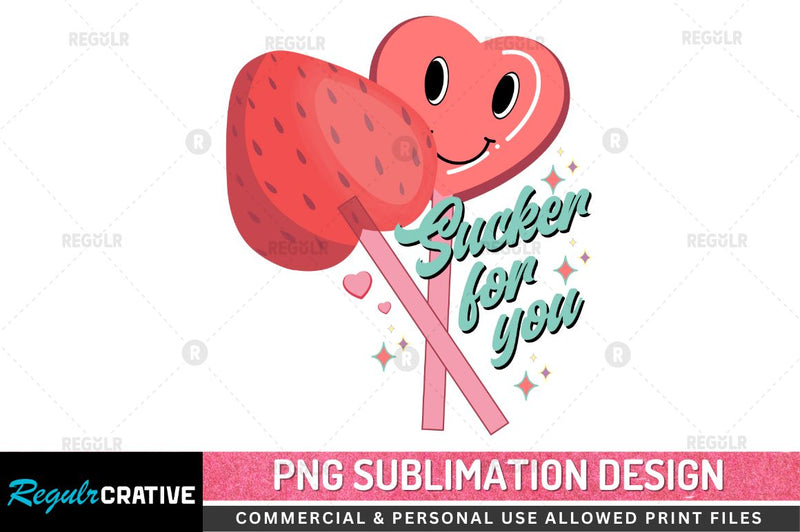 Sucker for you SVG Sublimation Regulrcrative 