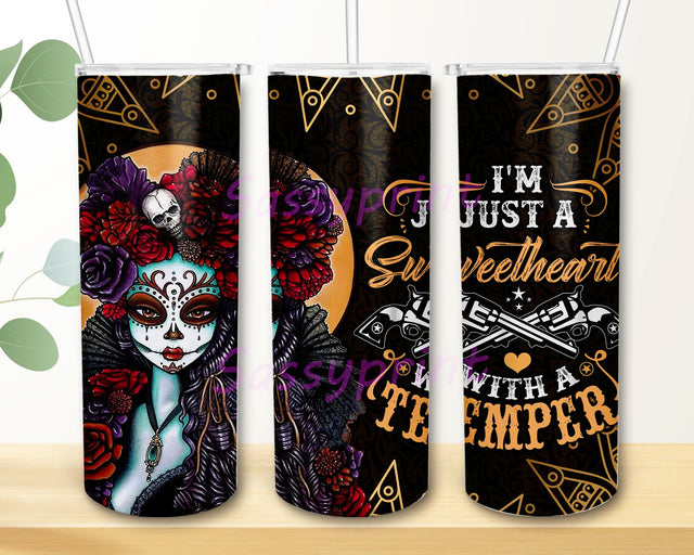 Sugar Skull Im Just A Sweetheart With A Temper 20oz Skinny Tumbler Sublimation Designs Sublimation sassyprint 