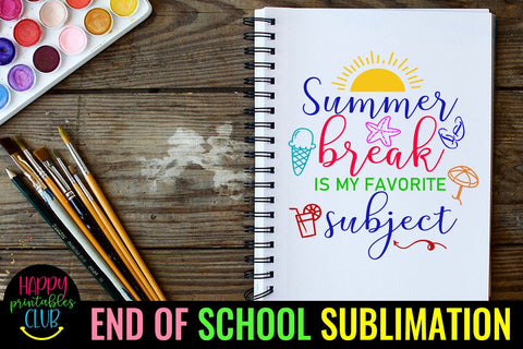 Summer Break is My Favorite- End of School Sublimation PNG Sublimation Happy Printables Club 
