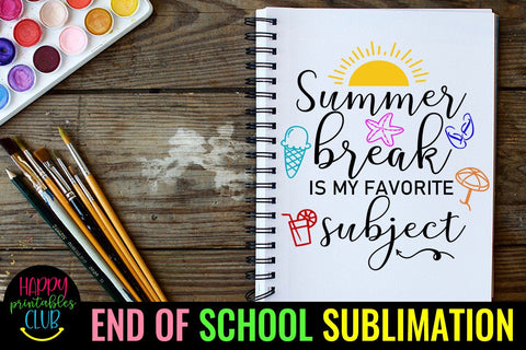 Summer Break is My Favorite- End of School Sublimation PNG Sublimation Happy Printables Club 