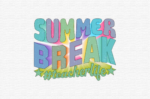 Summer Break #teacherlife Sublimation SVGArt 