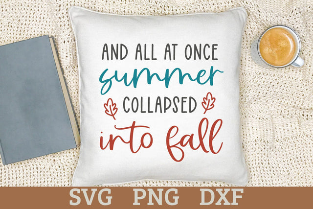 Summer Collapsed into Fall Quote Pillow, Sign SVG Cut File SVG Shine Green Art 