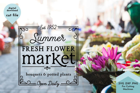 Summer Fresh Flower Market SVG Cut File SVG Lettershapes 