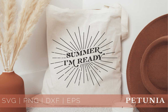 Summer I'm Ready | Summer SVG Files For Cricut SVG Petunia Digital Design 