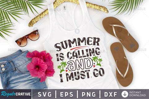 Summer is calling and i must go SVG SVG Regulrcrative 