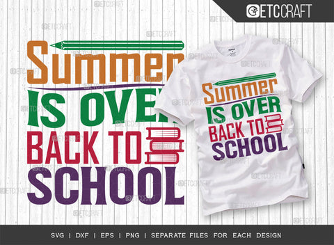 Summer Is Over Back To School SVG Bundle, Beach Life Svg, Hello Summer Svg, Vacation Svg, Summer Vibes Svg, Summer Quote, ETC T00455 SVG ETC Craft 