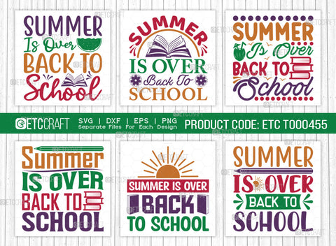 Summer Is Over Back To School SVG Bundle, Beach Life Svg, Hello Summer Svg, Vacation Svg, Summer Vibes Svg, Summer Quote, ETC T00455 SVG ETC Craft 