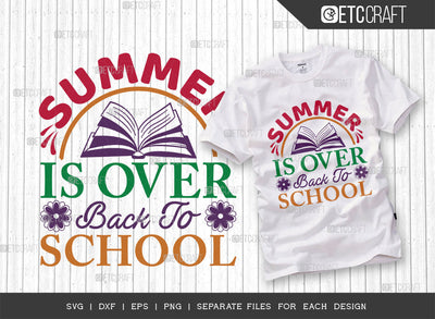 Summer Is Over Back To School SVG Cut File, Beach Life Svg, Hello Summer Svg, Vacation Svg, Summer Vibes Svg, Summer Quote, ETC T00455 SVG ETC Craft 