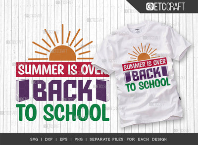 Summer Is Over Back To School SVG Cut File, Beach Life Svg, Hello Summer Svg, Vacation Svg, Summer Vibes Svg, Summer Quote, ETC T00455 SVG ETC Craft 