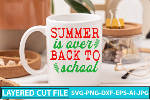 Summer Is Over Back To School SVG Cut File SVG Syaman 