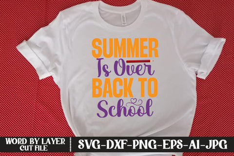 Summer Is Over Back To School SVG DESIGN SVG MStudio 