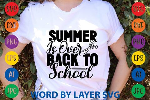Summer Is Over Back To School SVG Design SVG Rafiqul20606 