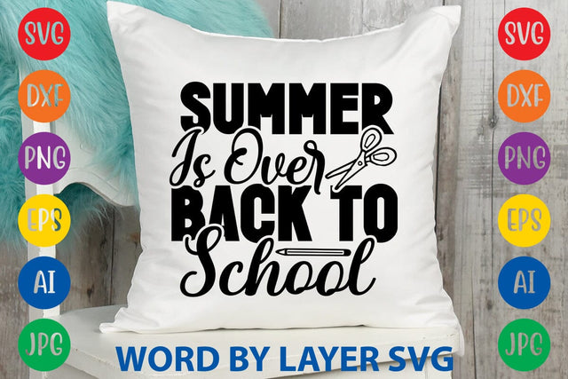 Summer Is Over Back To School SVG Design SVG Rafiqul20606 