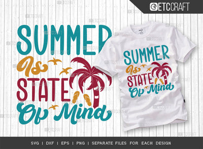 Summer Is State Of Mind SVG Cut File, Beach Life Svg, Hello Summer Svg, Vacation Svg, Summer Vibes Svg, Summer Quote, ETC T00453 SVG ETC Craft 